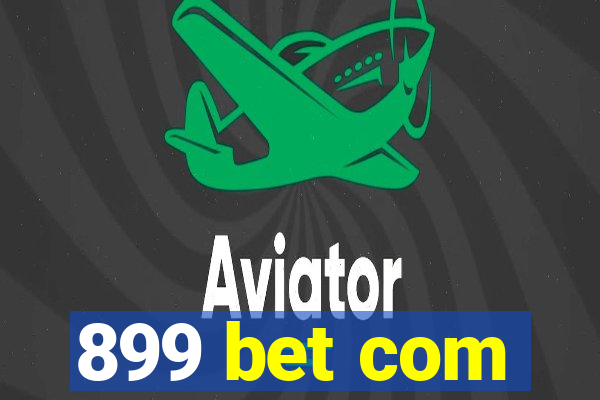 899 bet com